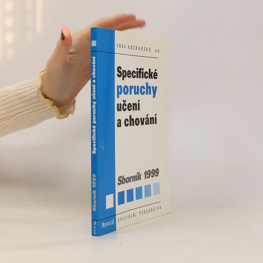 Anna Kucharská Specifické poruchy učení a chování : sborník 1999