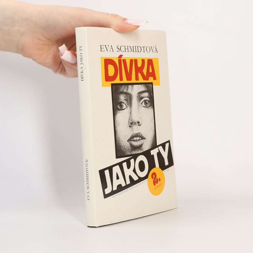 Eva Schmidtová Dívka jako ty
