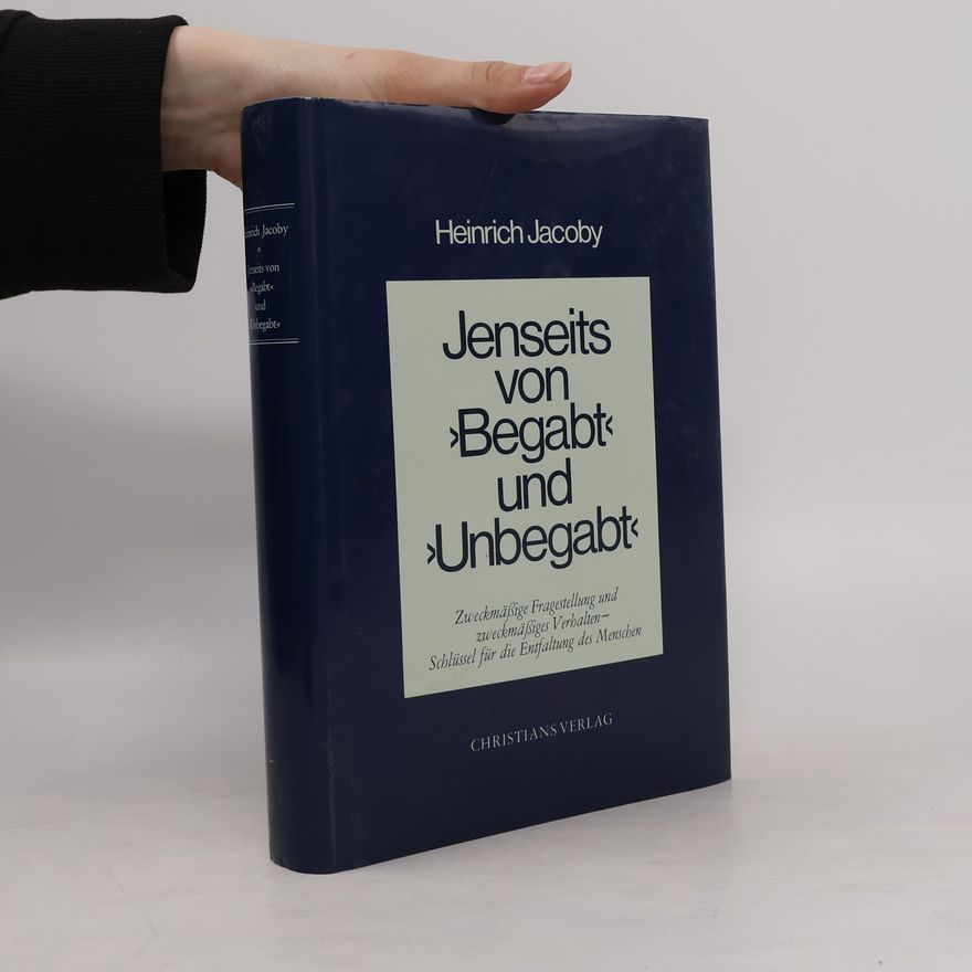Heinrich Jacoby Jenseits von "begabt" und "unbegabt"