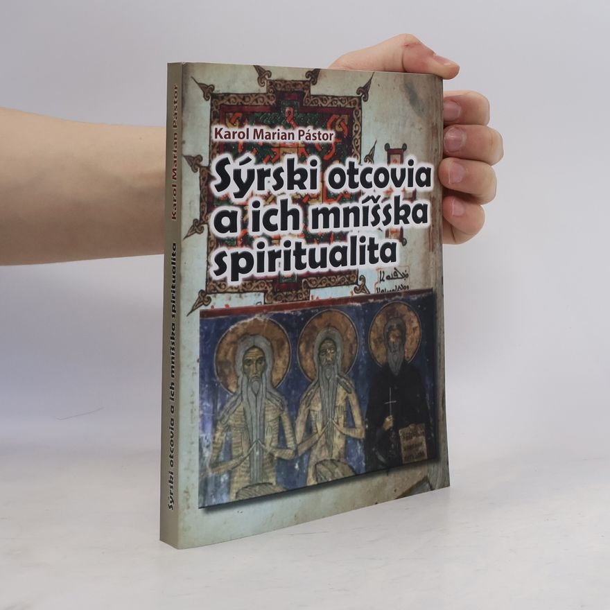 Karol Marian Pástor Sýrski otcovia a ich mníšska spiritualita
