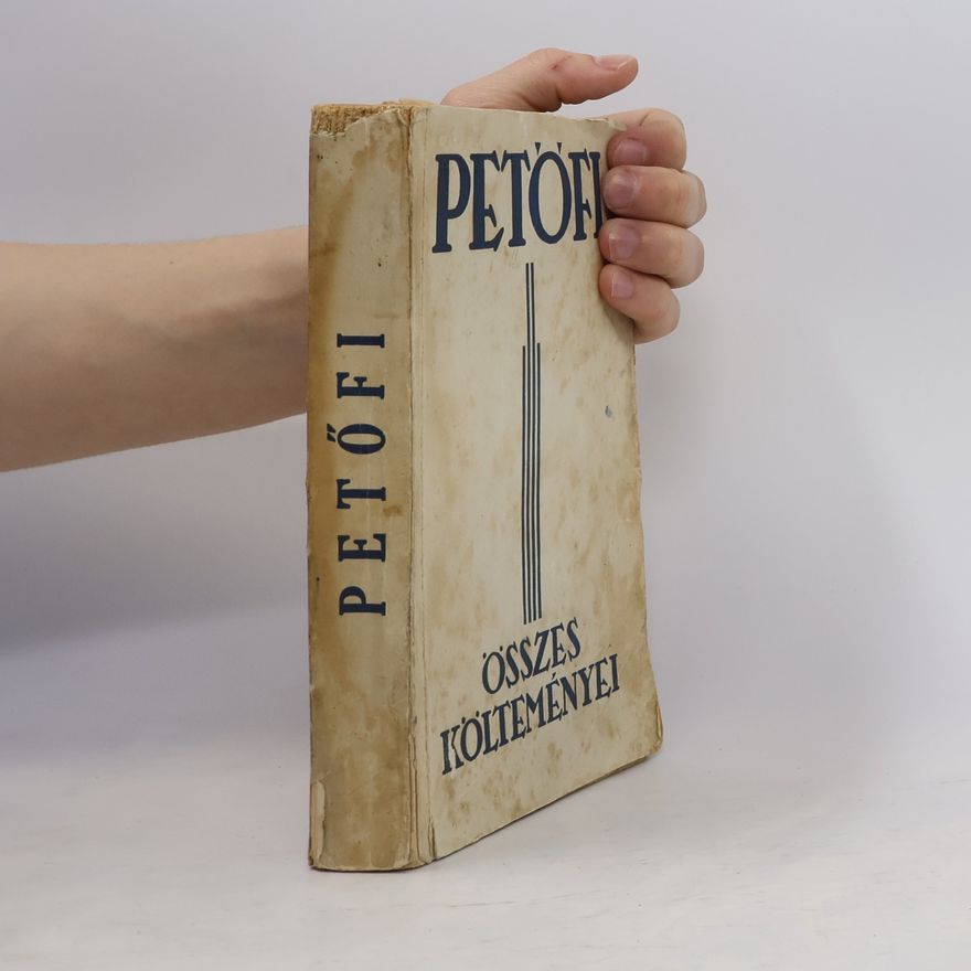 Sándor Petőfi Petőfi Sándor Összes Költeményei