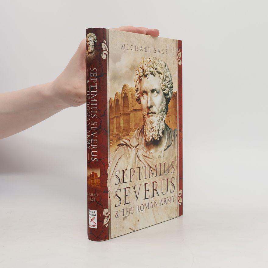 Michael Sage Septimius Severus and the Roman Army
