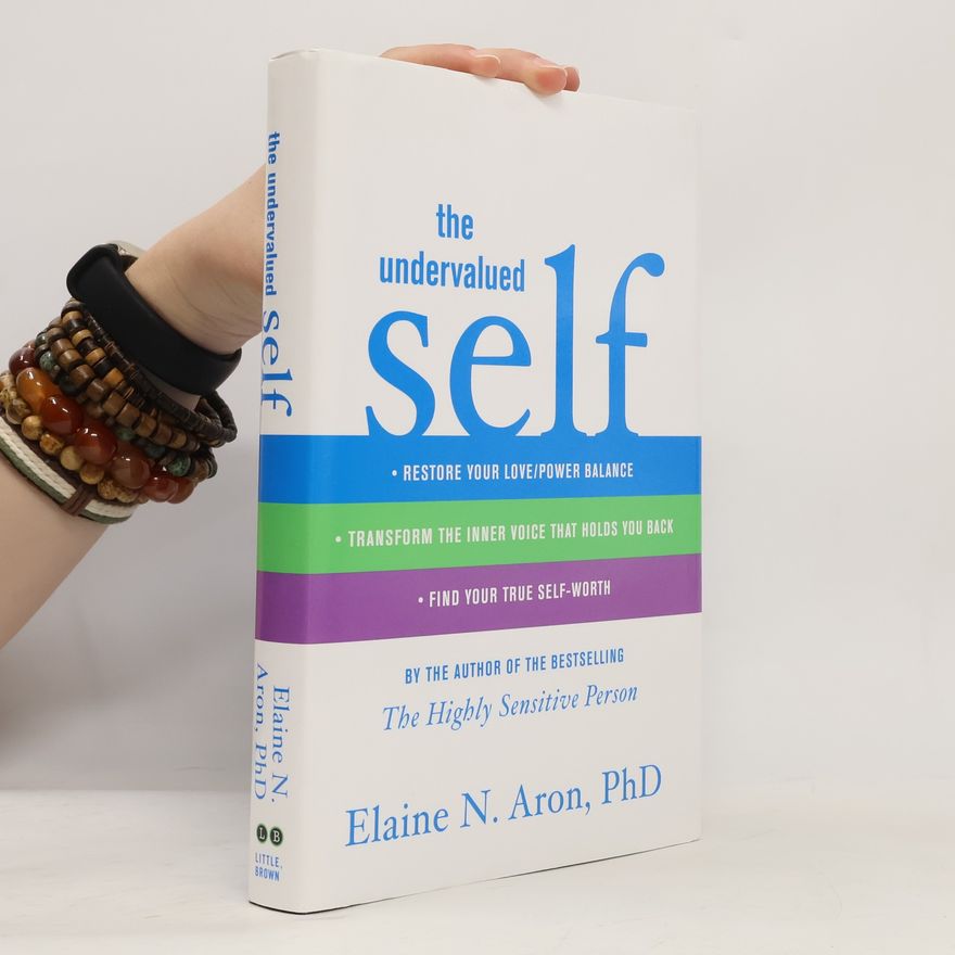 Elaine N. Aron, PhD The Undervalued Self