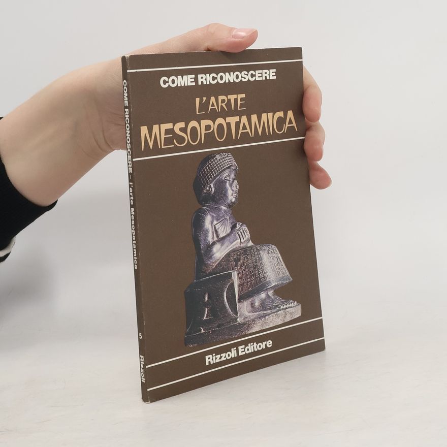 Sabatino Moscati Come riconoscere l'arte mesopotamica