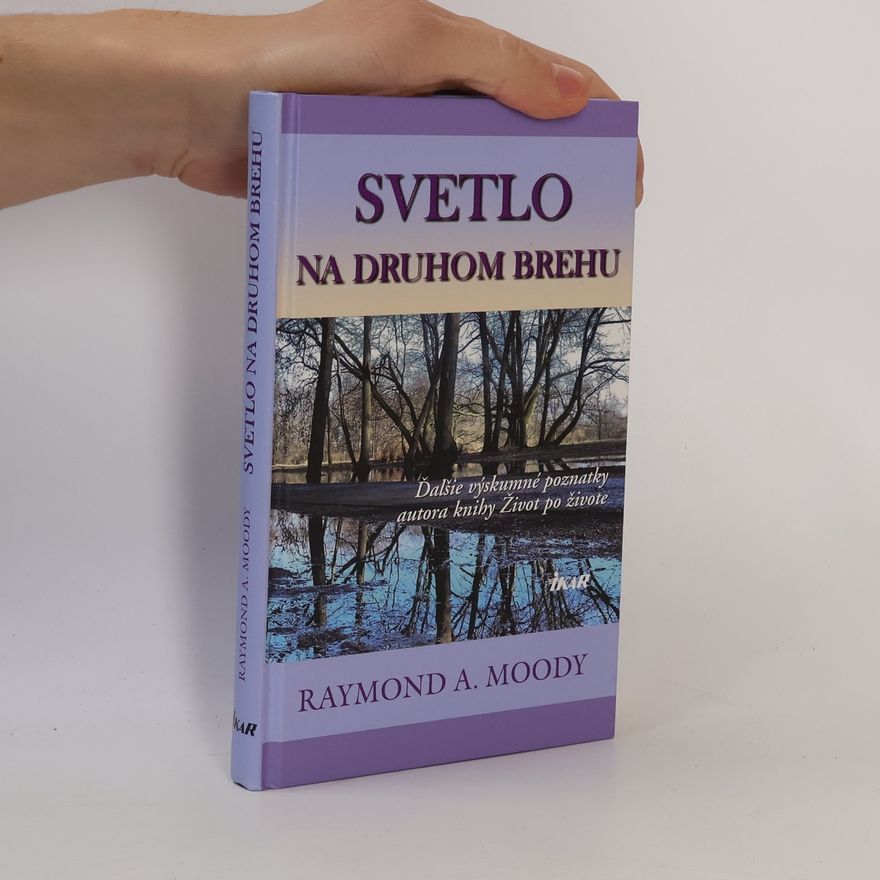 Raymond Moody Svetlo na druhom brehu