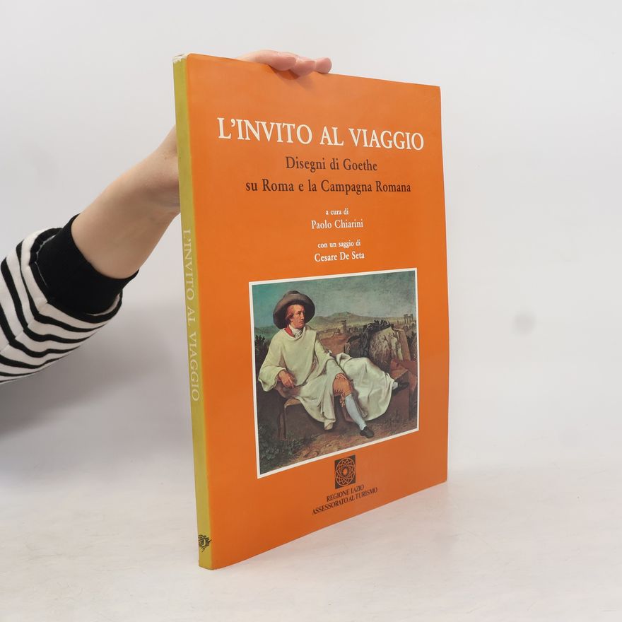 AA.VV. L'Invito al viaggio - Disegni di Goethe su Roma e la Campagna Romana