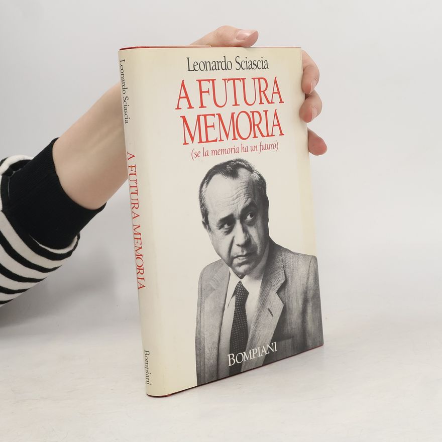 Leonardo Sciascia A futura memoria