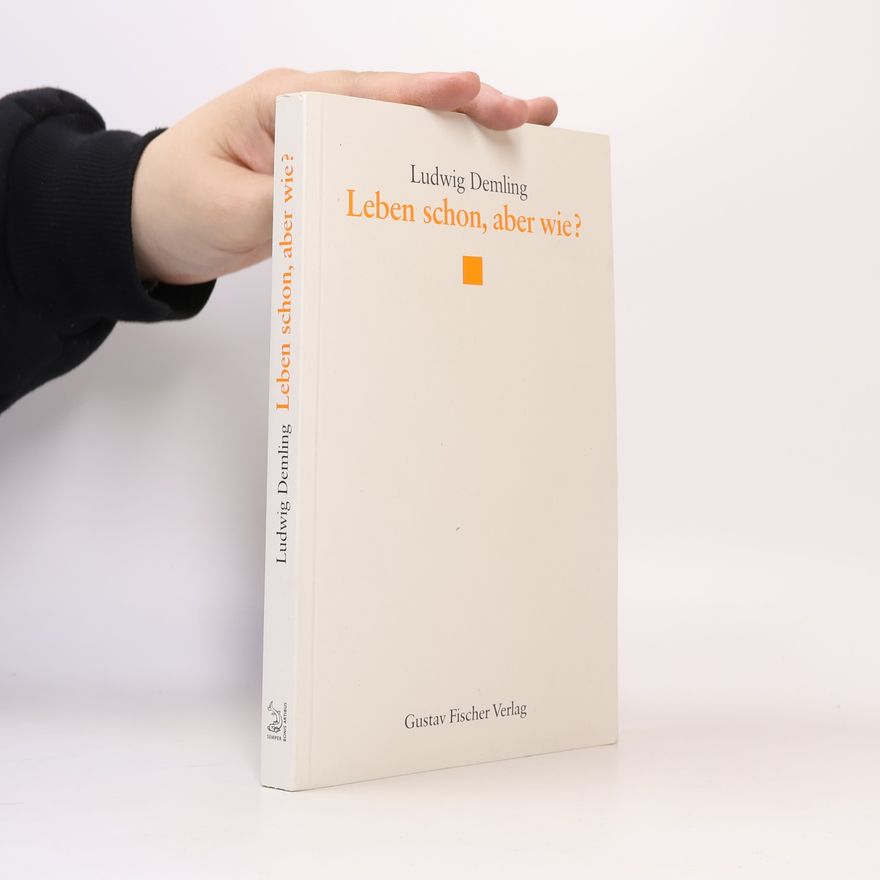 Ludwig Demling Leben schon, aber wie?