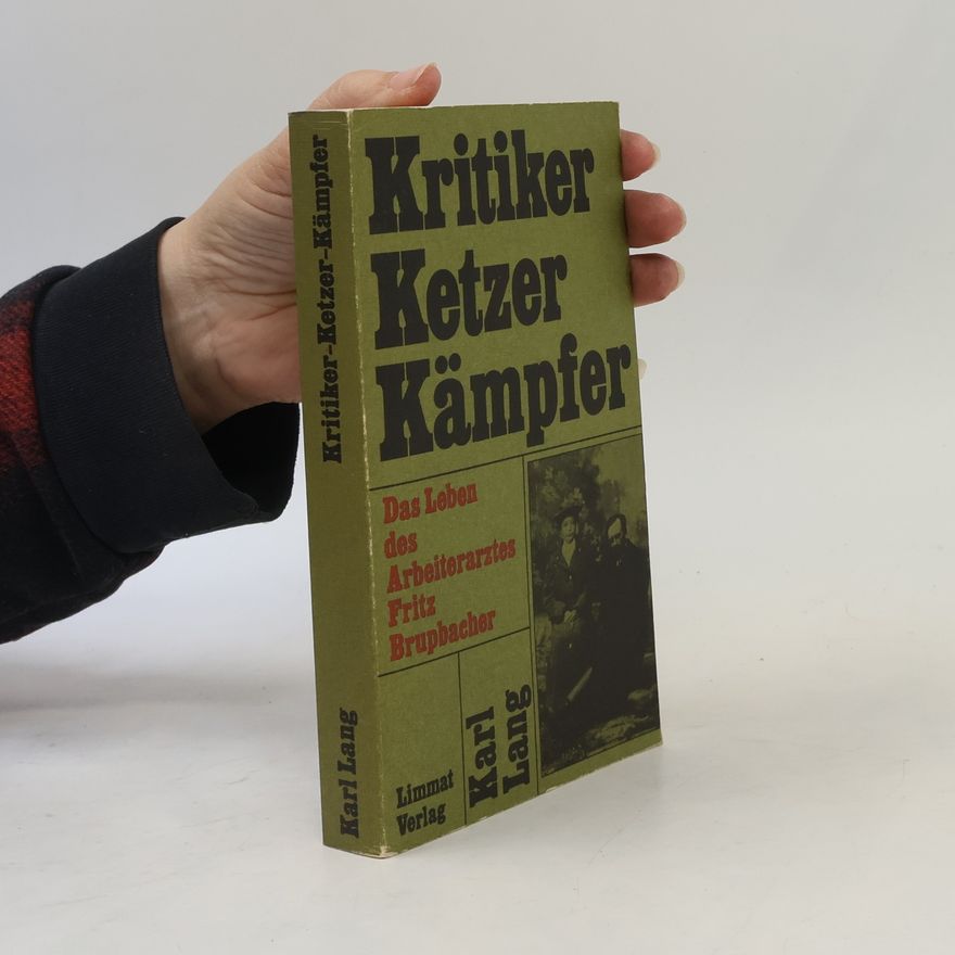 Karl Lang Kritiker, Ketzer, Kämpfer