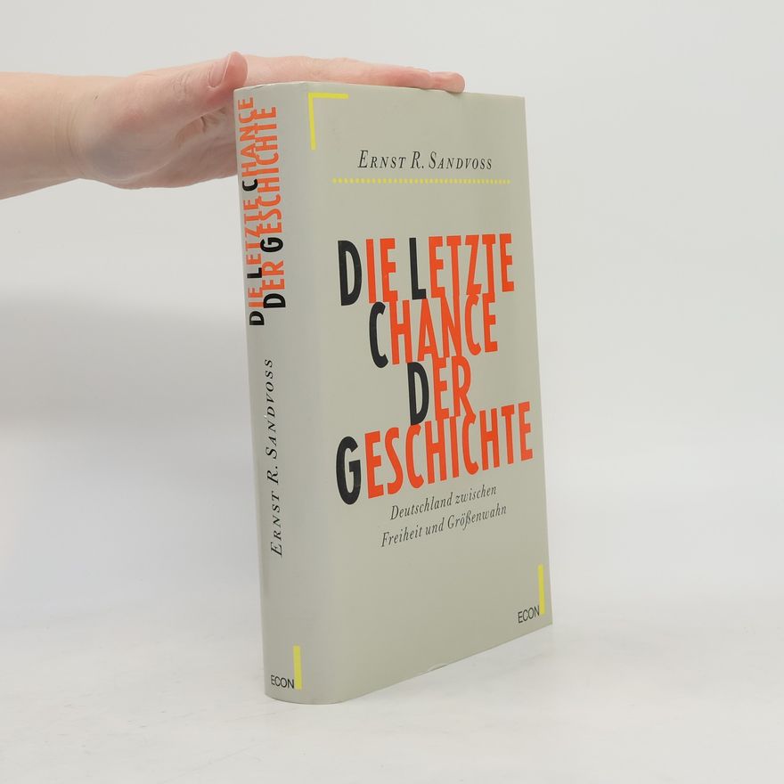 Ernst Sandvoss Die letzte Chance der Geschichte