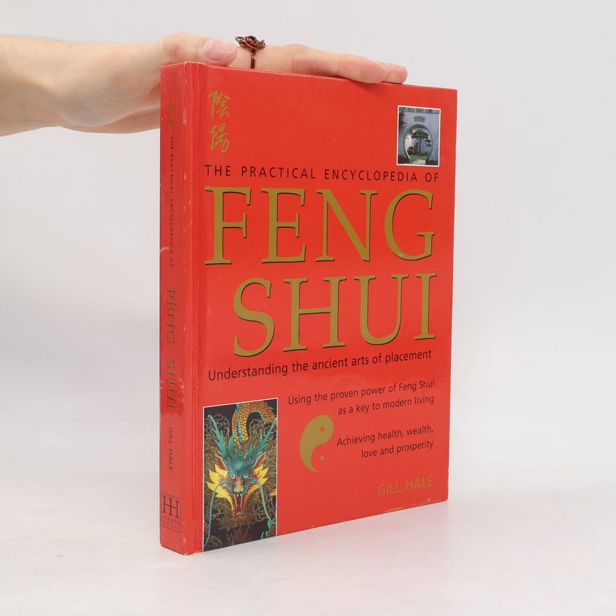 Gill Hale The Practical Encyclopedia of Feng Shui