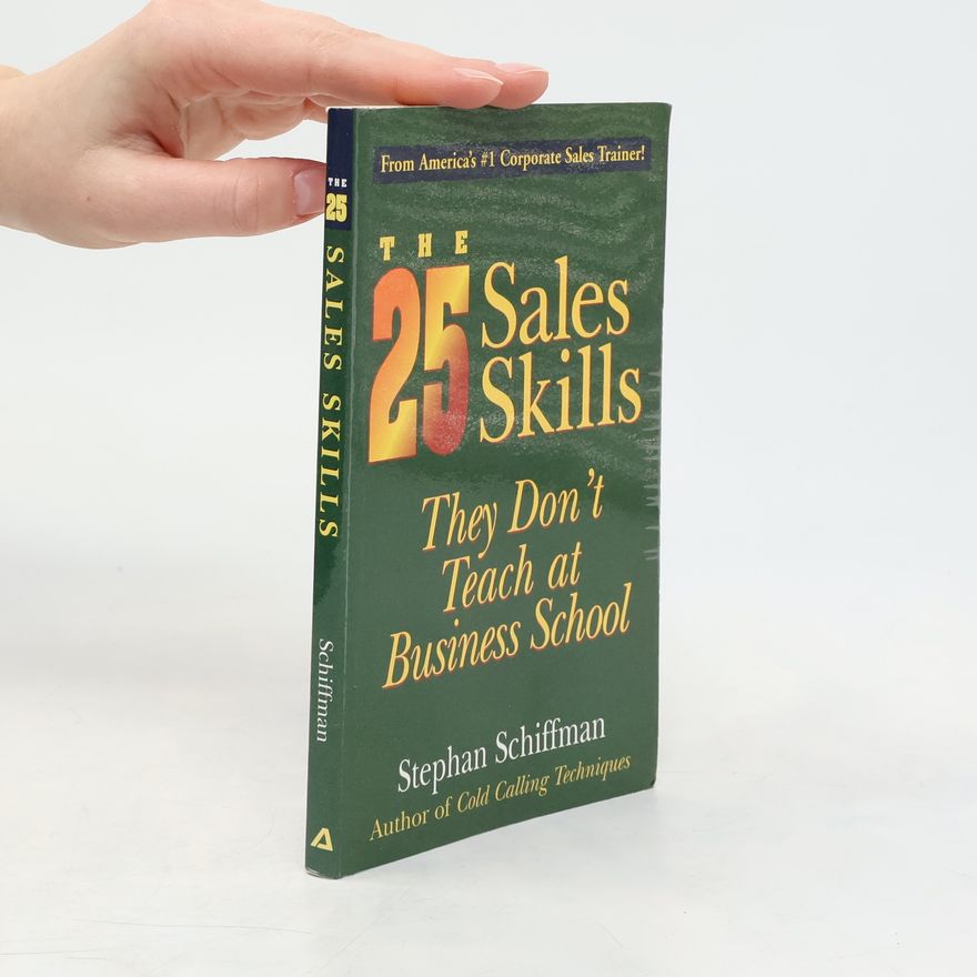 Stephan Schiffman The 25 Sales Skills