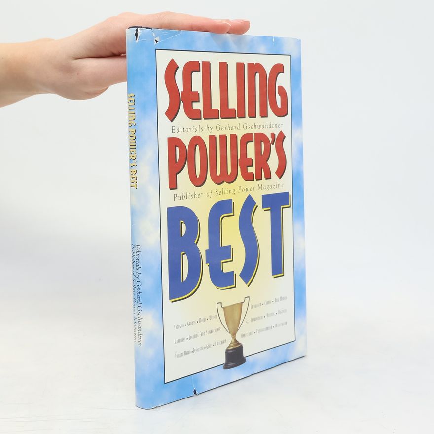 Gerhard Gschwandtner Selling Power's Best