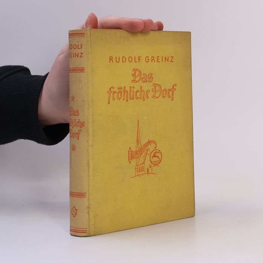 Rudolf Greinz Das fröhliche Dorf