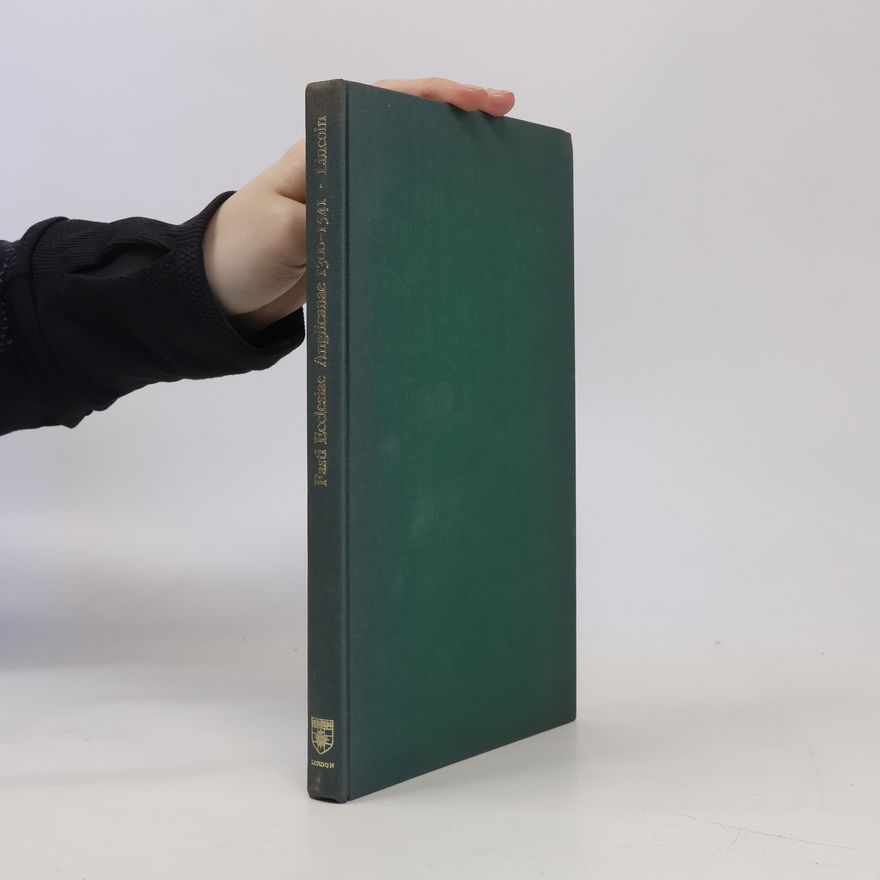 John Le Neve Fasti Ecclesiae Anglicanae 1300-1541 I. Lincoln Diocese