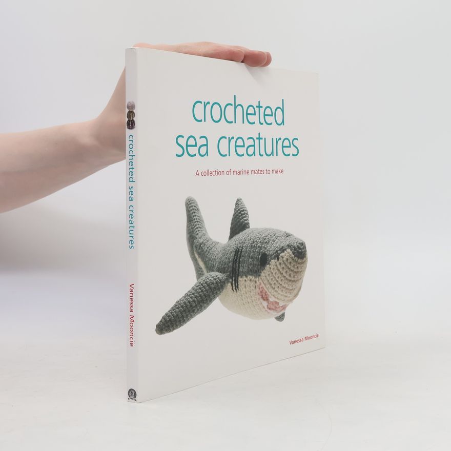 Vanessa Mooncie Crocheted Sea Creatures