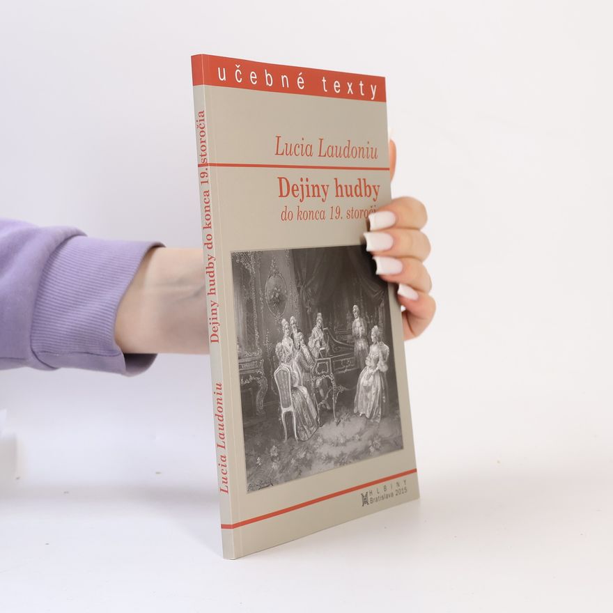 Lucia Laudoniu Dejiny hudby do konca 19. storočia