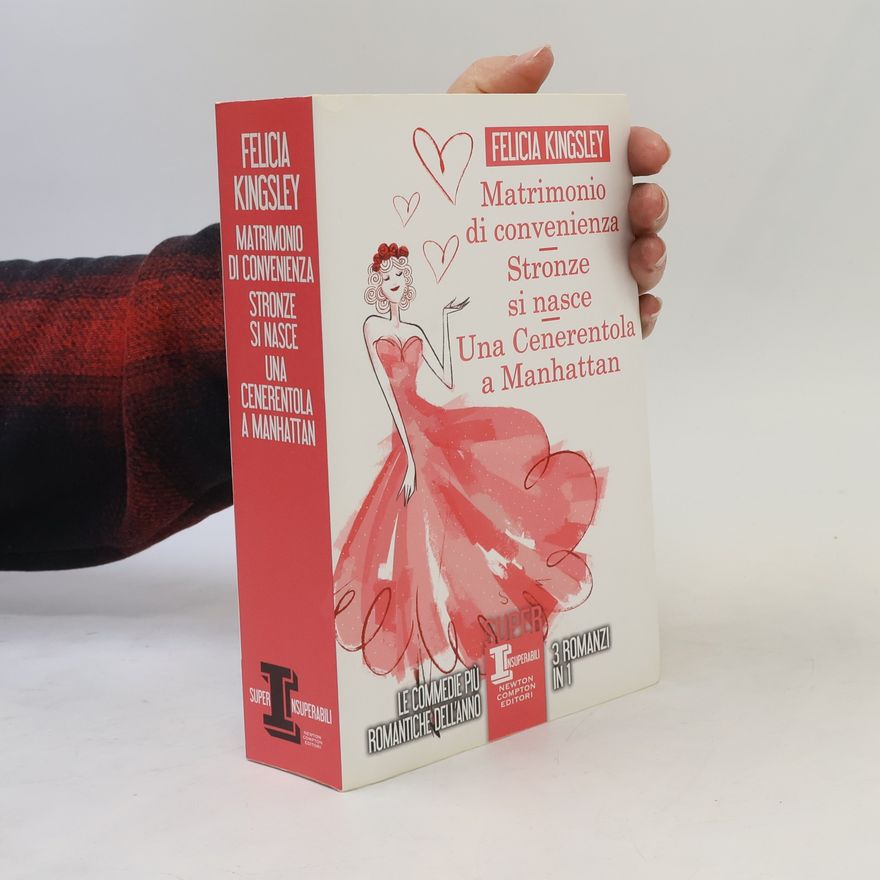 Felicia Kingsley Matrimonio di convenienza. Stronze si nasce. Una Cenerentola a Manhattan