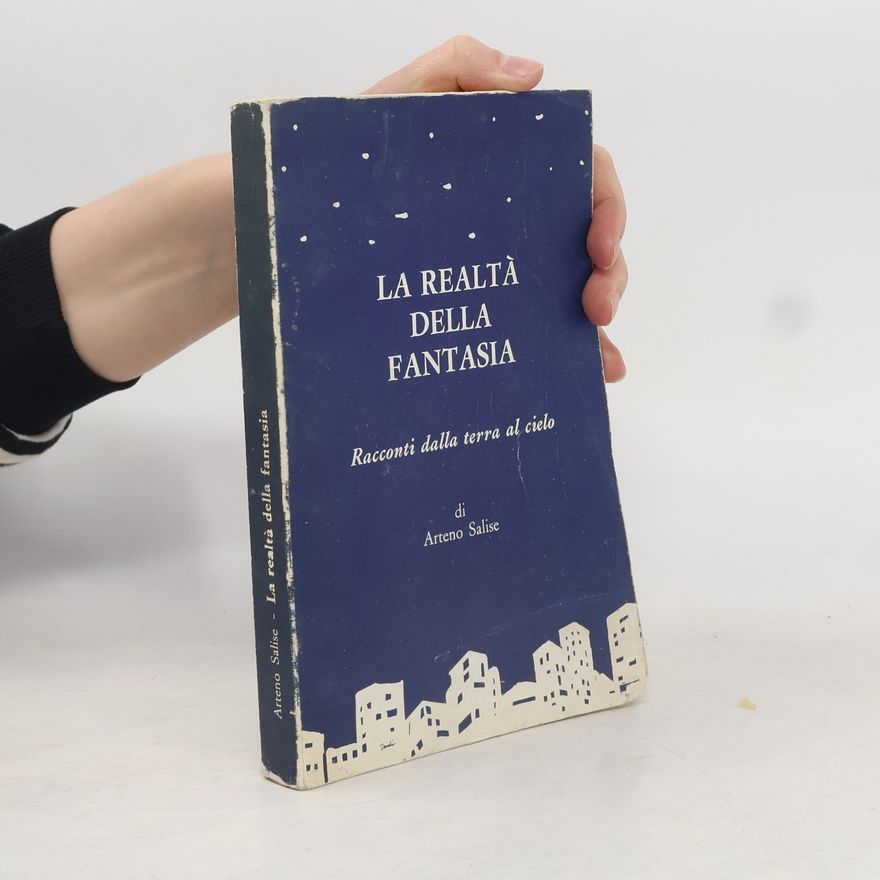Arteno Salise La realtà della fantasia