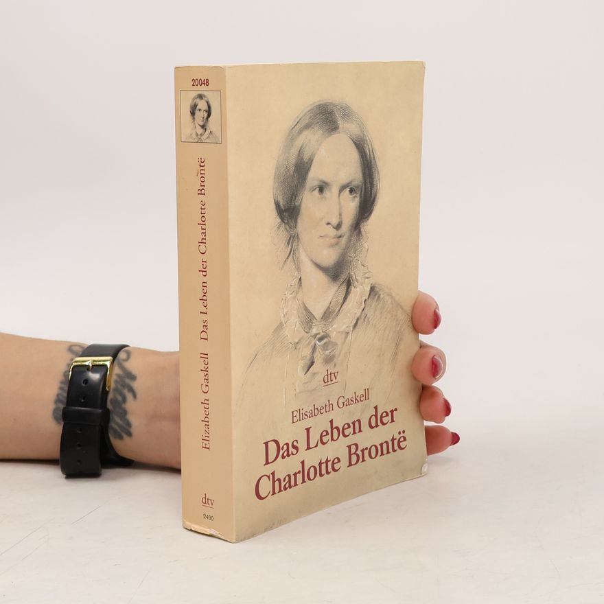 Elizabeth C. Gaskell Das Leben der Charlotte Bronte͏̈