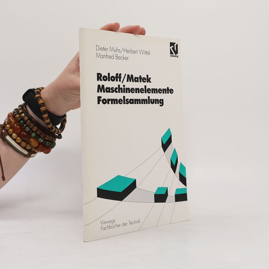 Herbert Wittel Viewegs Fachbücher der Technik: Maschinenelemente Formelsammlung