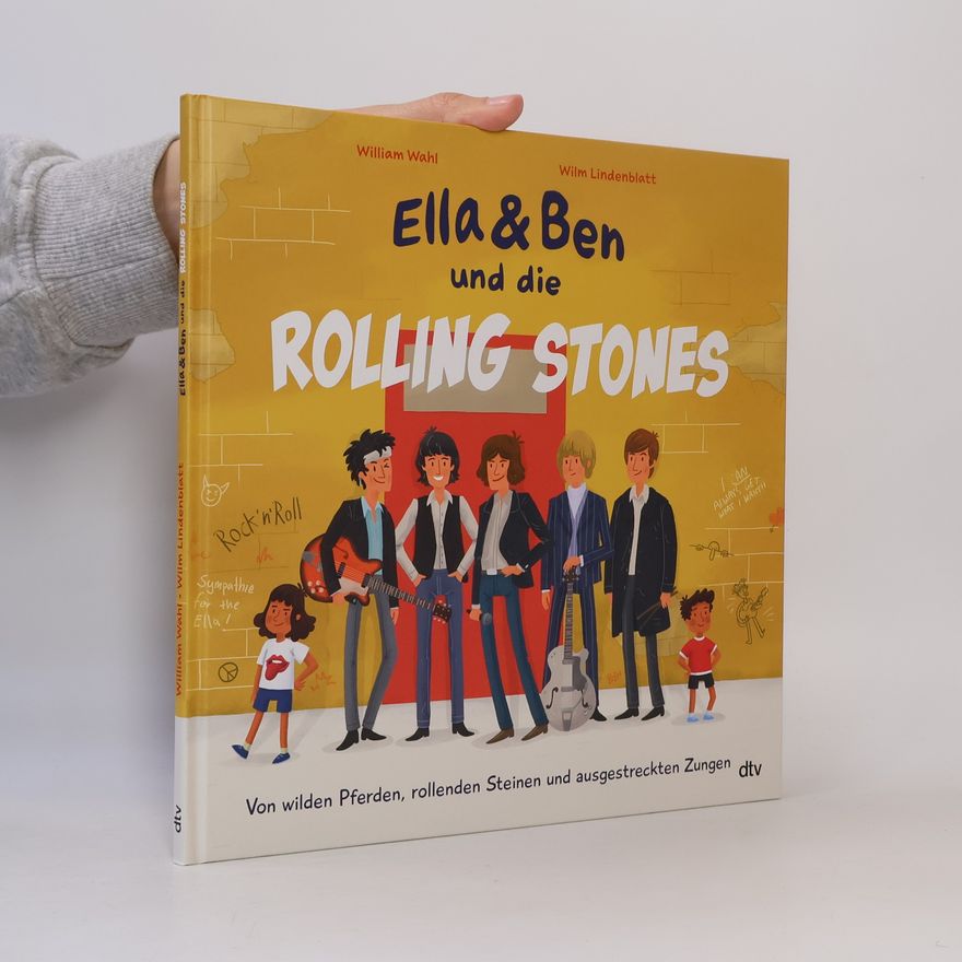 William Wahl Ella & Ben und die Rolling Stones - Von wilden Pferden, rollenden Steinen und ausgestreckten Zungen