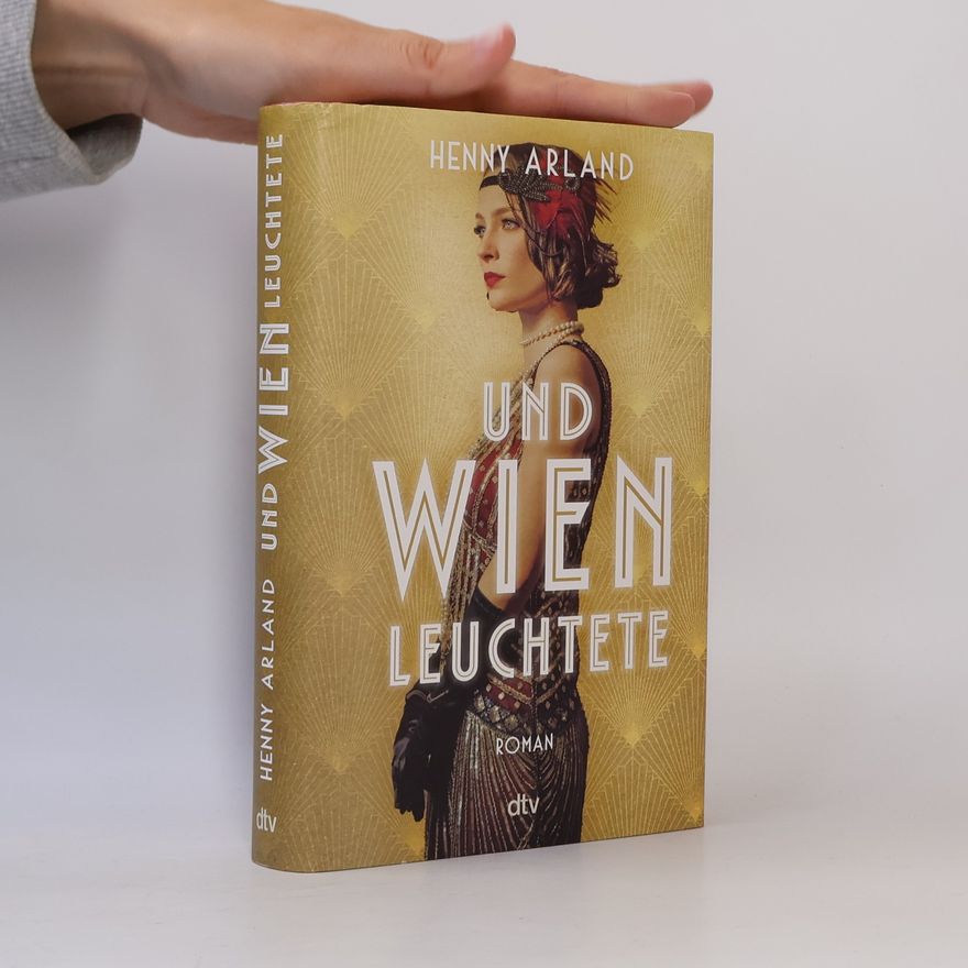 Henny Arland Und Wien leuchtete