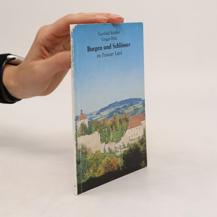 Gottfried Schäffer Burgen und Schlösser im Passauer Land