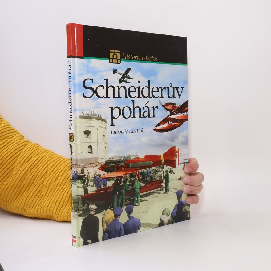 Lubomír Koutný Schneiderův pohár. Historie nejslavnějšího leteckého závodu