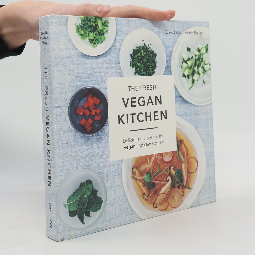 Charlotte Bailey The fresh vegan kitchen. Delicious recipes for the vegan and raw kitchen