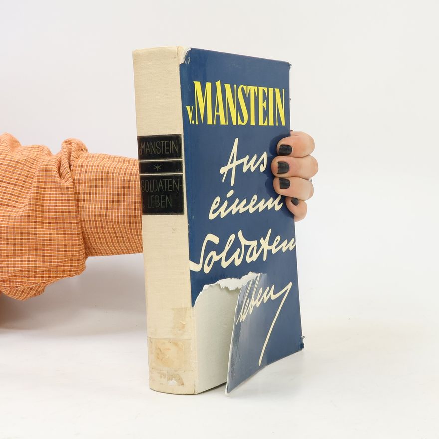 Erlich von Manstein Aus einem Soldatenleben, 1887-1939