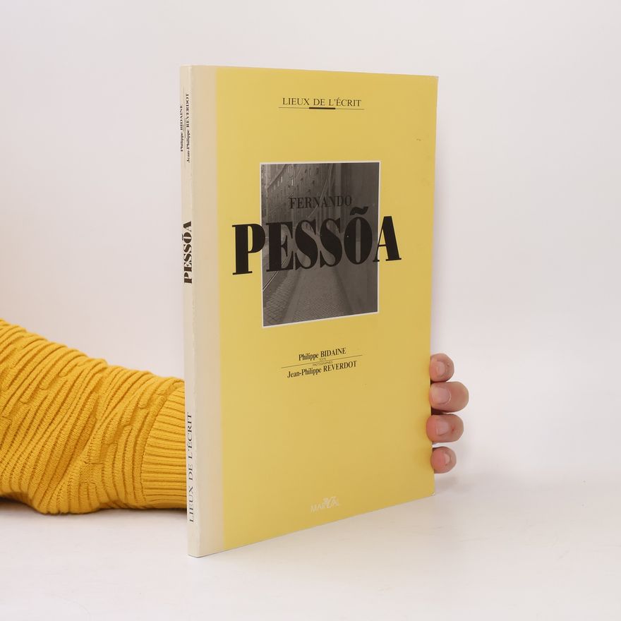 Philippe Bidaine Lieux de l'écrit: Fernando Pessõa