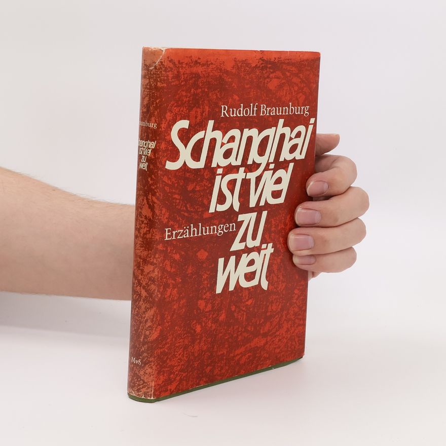 Rudolf Braunburg Schanghai ist viel zu weit
