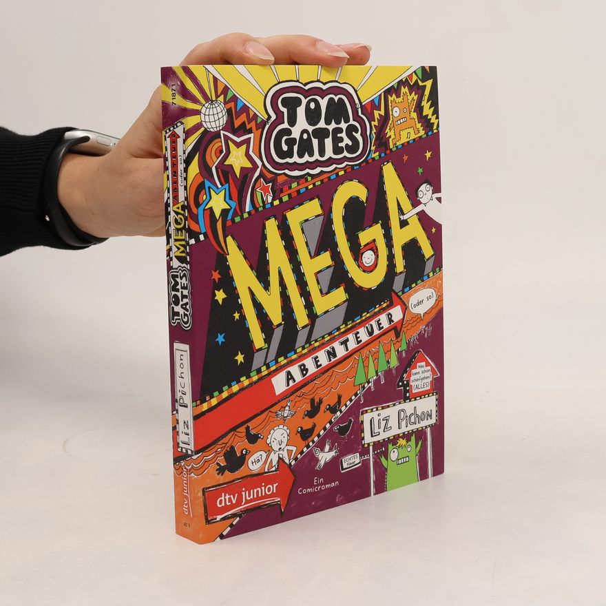 Liz Pichon Tom Gates 13. Mega-Abenteuer (oder so)