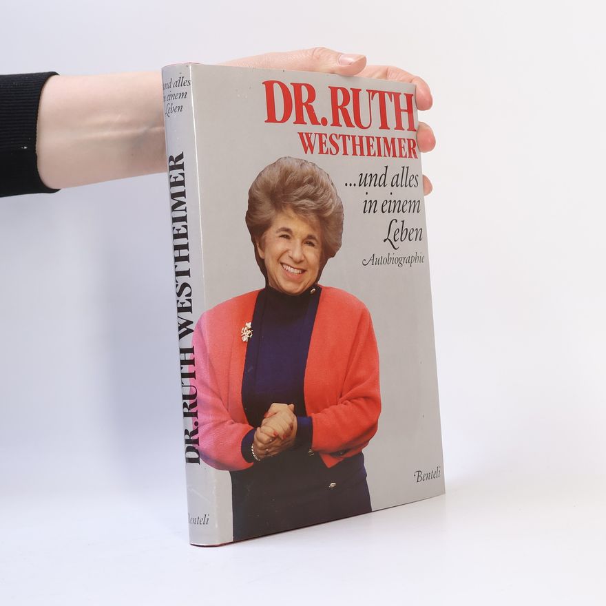 Ruth Karola Westheimer ... und alles in einem Leben