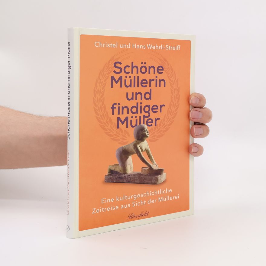 Christel Wehrli-Streiff Schöne Müllerin und findiger Müller