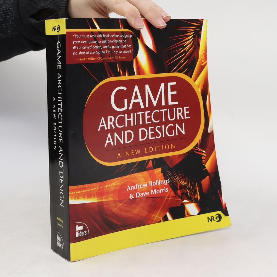 Andrew Rollings Game Architecture and Design