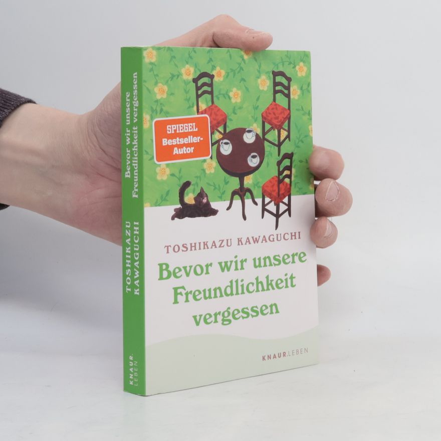 Tošikazu Kawaguči Bevor wir unsere Freundlichkeit vergessen