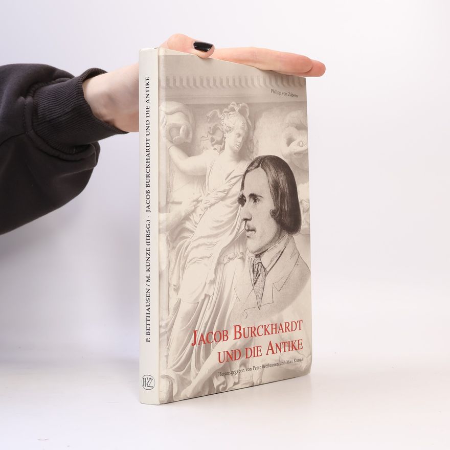 Max Kunze Jacob Burckhardt und die Antike