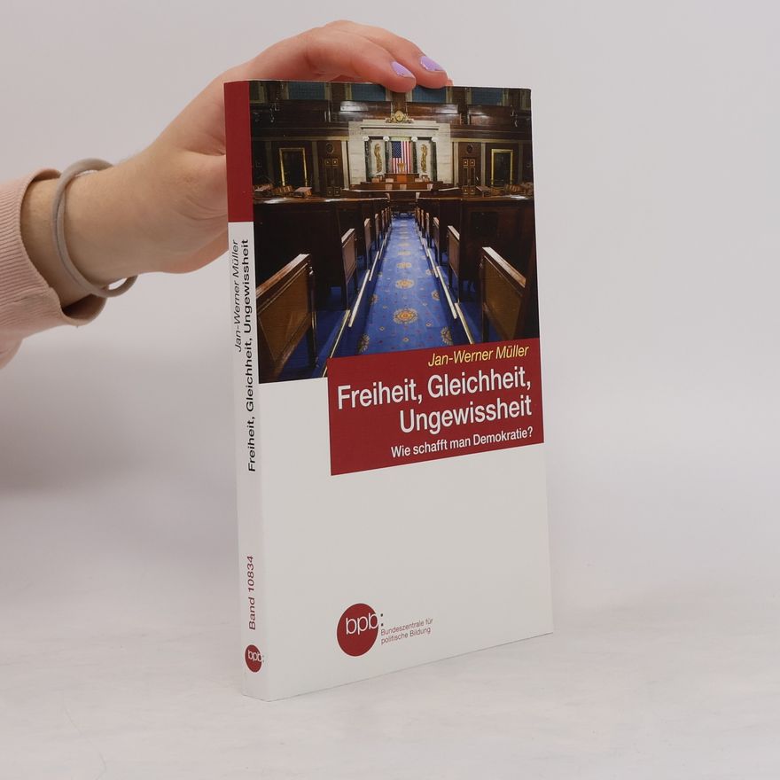 Jan-Werner Müller Freiheit, Gleichheit, Ungewissheit