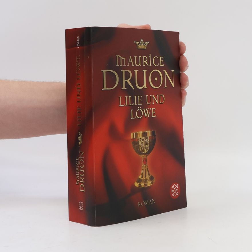 Maurice Druon Lilie und Löwe