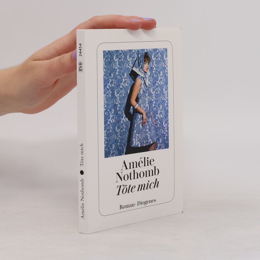 Amélie Nothomb Töte mich