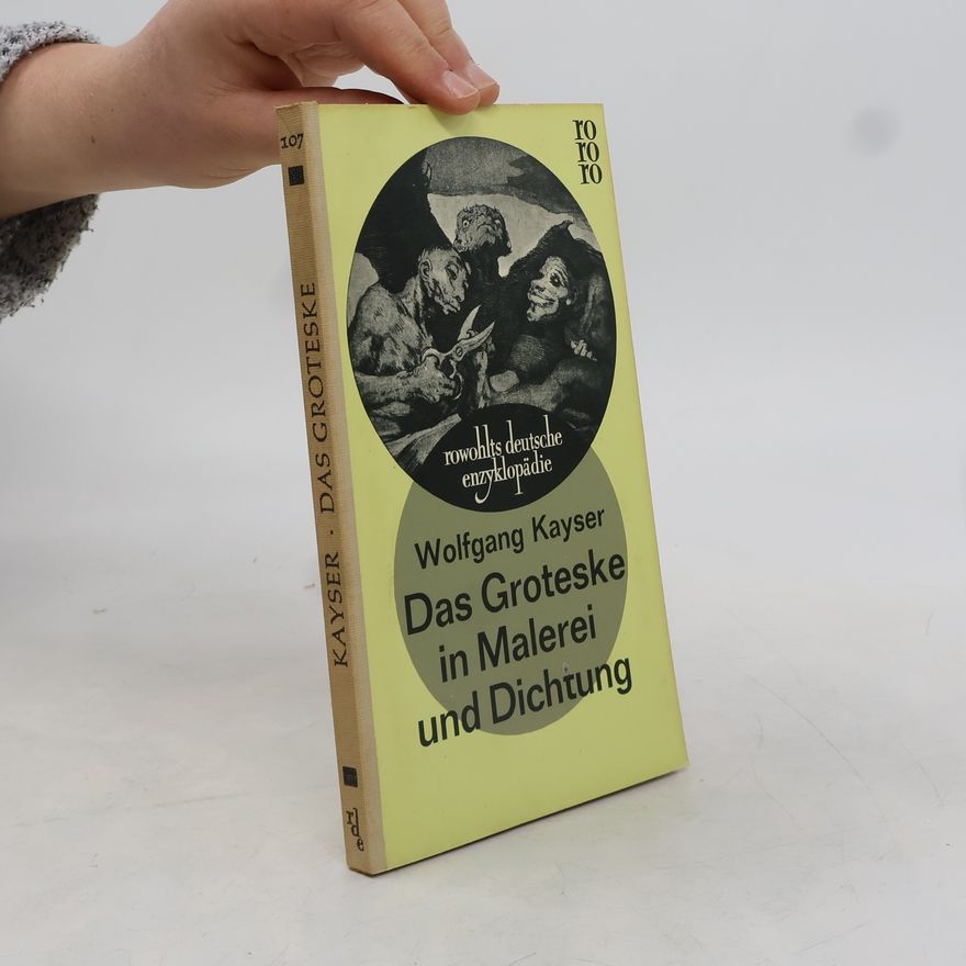 Wolfgang Kayser Das Groteske in Malerei und Dichtung