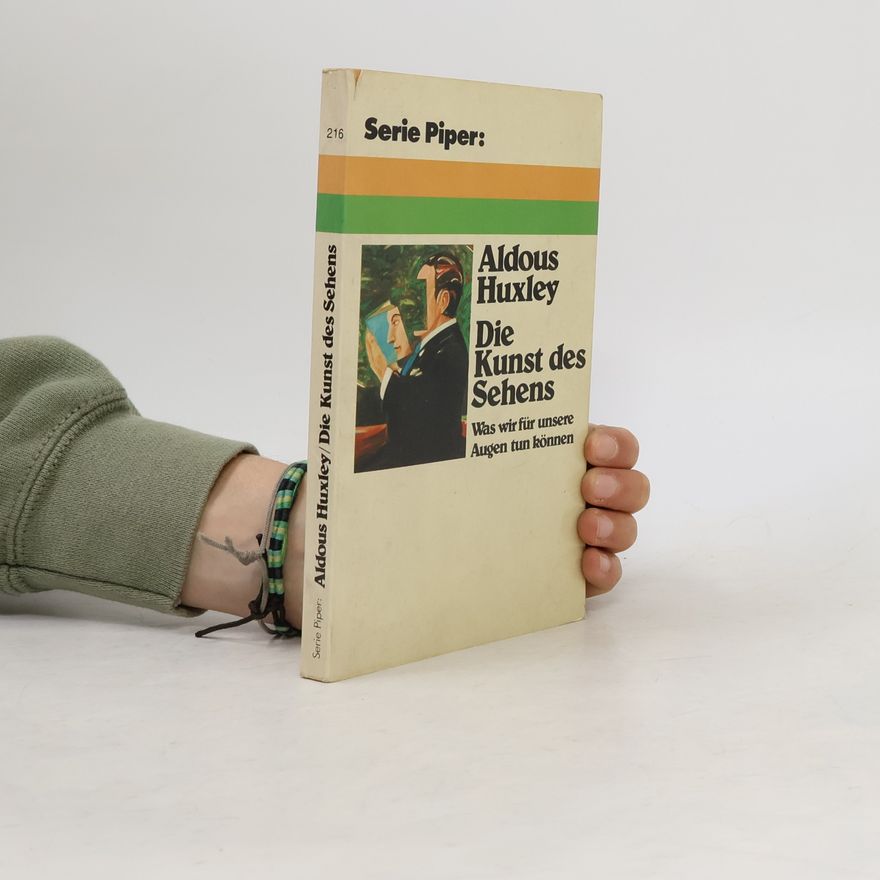 Aldous Huxley Die Kunst des Sehens