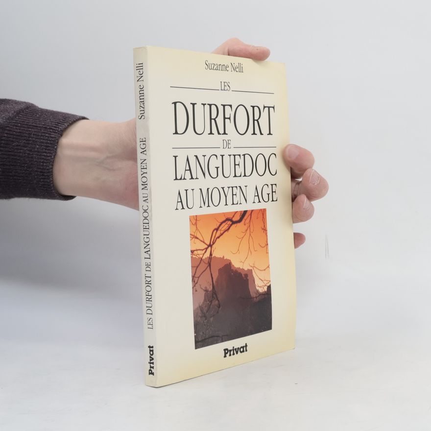 Suzanne Nelli Le Midi et son histoire: Les Durfort de Languedoc au Moyen Age