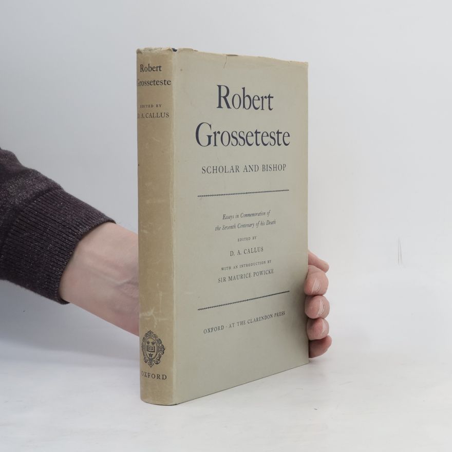 Autorenkollektiv Robert Grosseteste. Scholar and Bishop