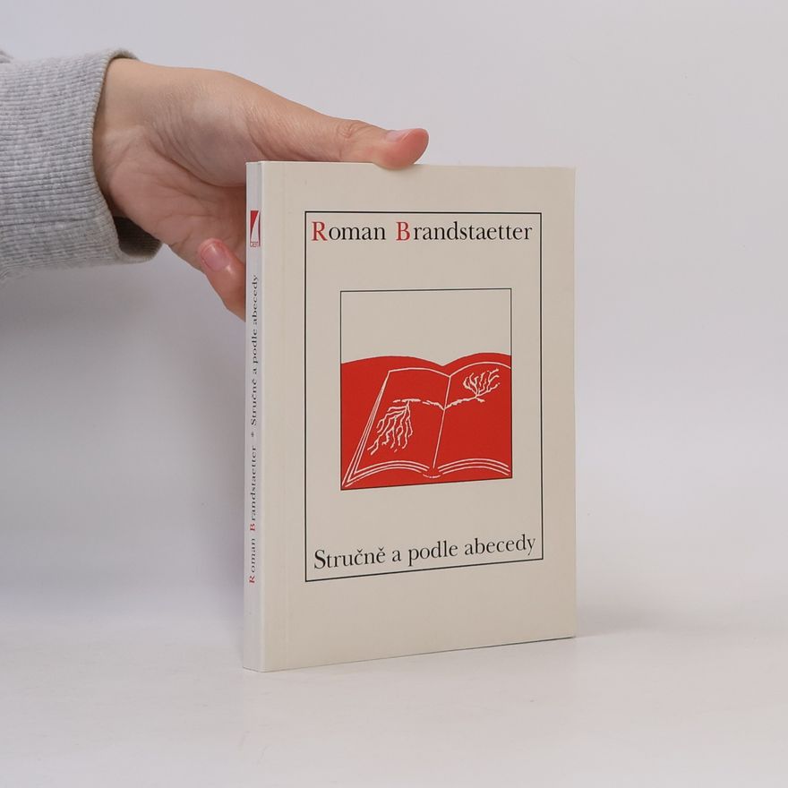 Roman Brandstaetter Stručně a podle abecedy