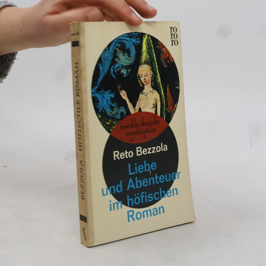 Reto R. Bezzola Liebe und Abenteuer im höfischen