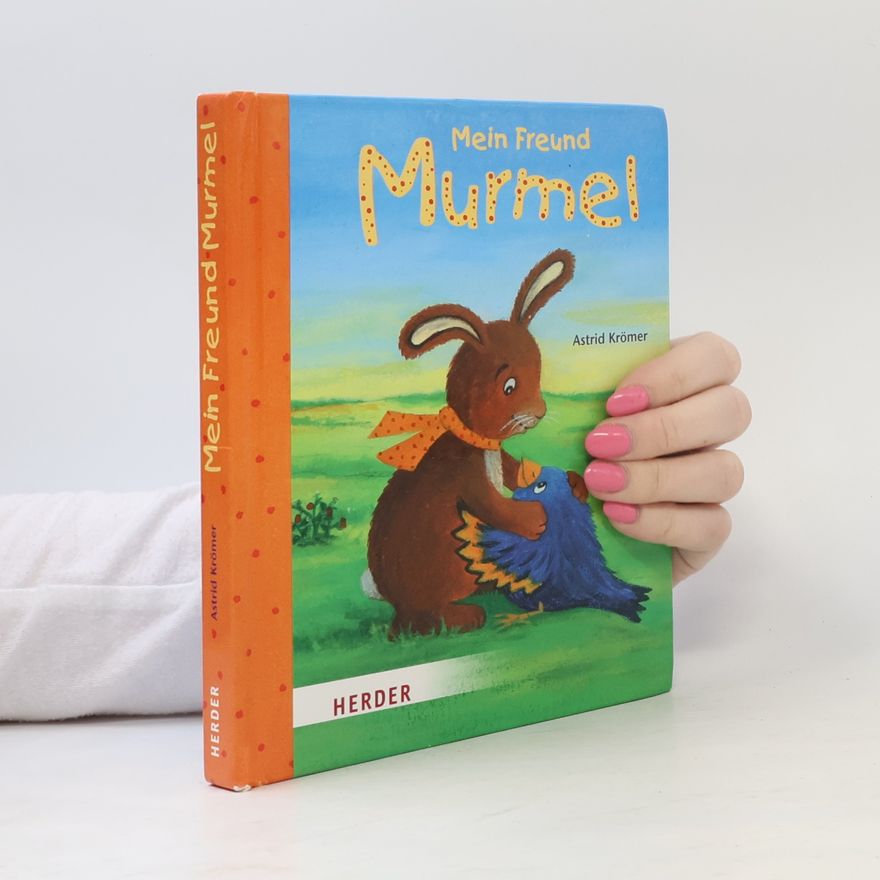 Astrid Krömer Mein Freund Murmel