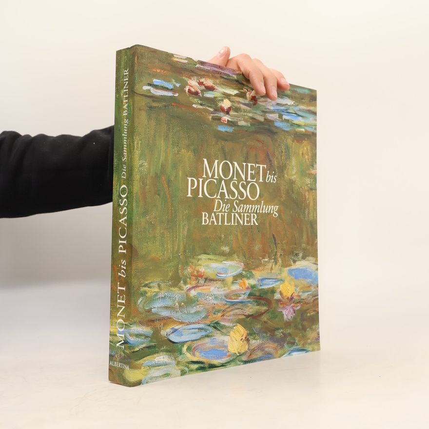 Susanne Berchtold Monet bis Picasso - die Sammlung Batliner
